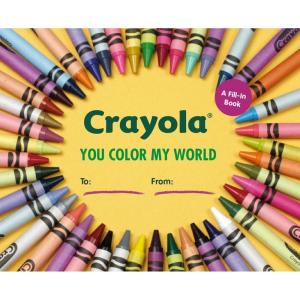 Crayola: You Color My World: A Fill-In Book